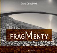 Dana Janebová: FRAGMENTY